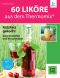 [Thermomix 01] • 60 Liköre aus dem Thermomix Ratz Fatz gekocht